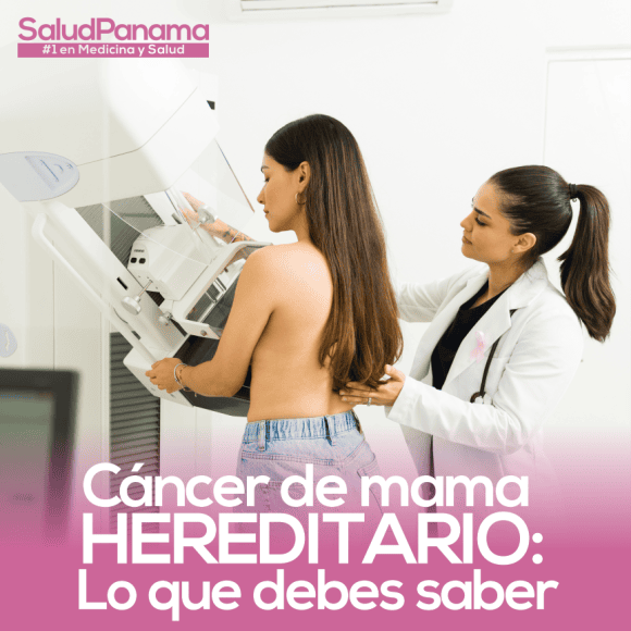 Cáncer de mama hereditario: Lo que debes saber